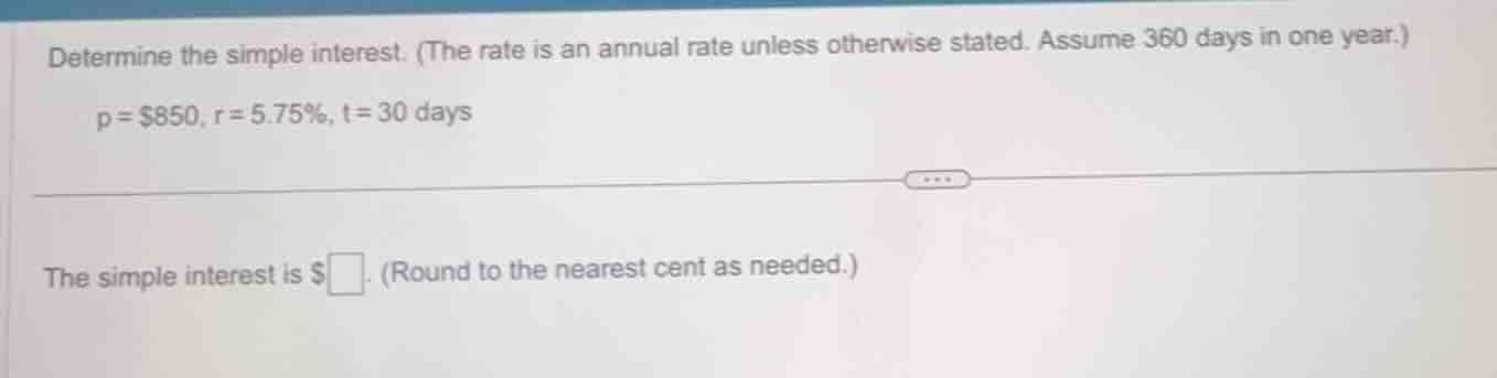 determine the simple interest. (the rate is an annual rate unless other…