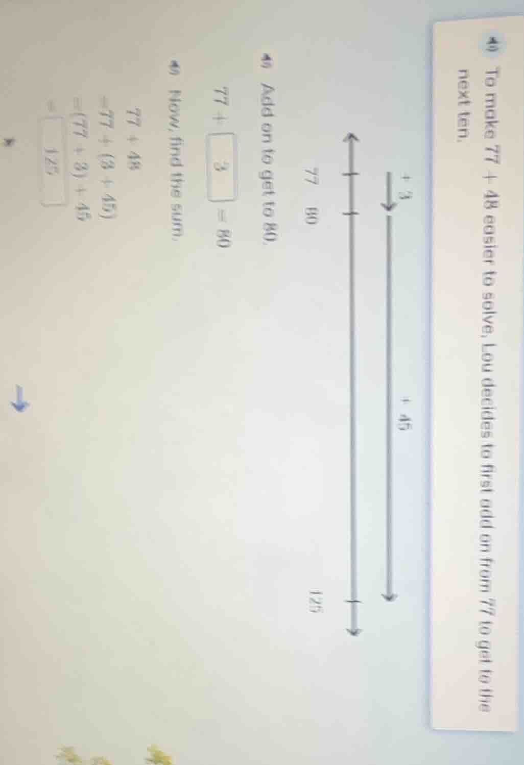 to make 77 + 48 easier to solve, lou decides to first add on from 77 to…