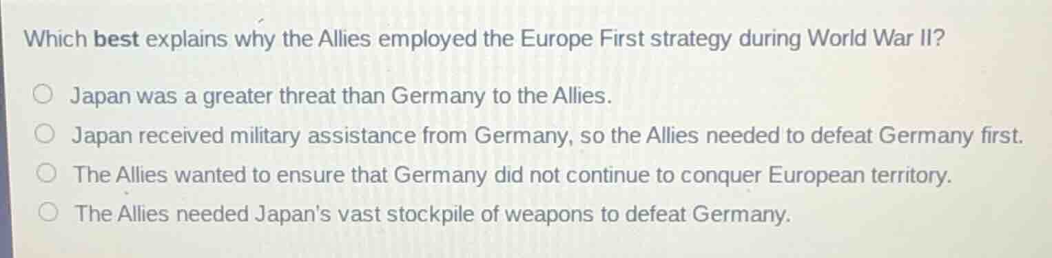 which best explains why the allies employed the europe first strategy d…