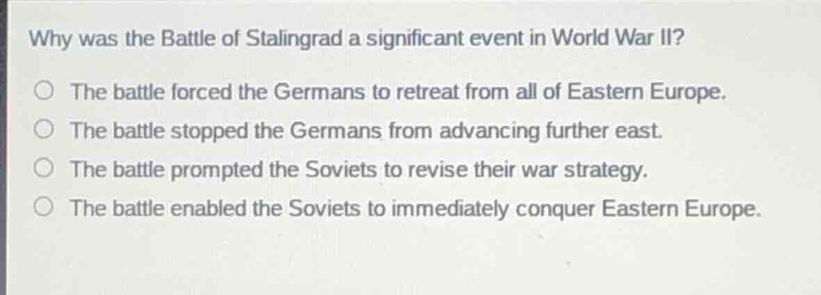 why was the battle of stalingrad a significant event in world war ii? t…