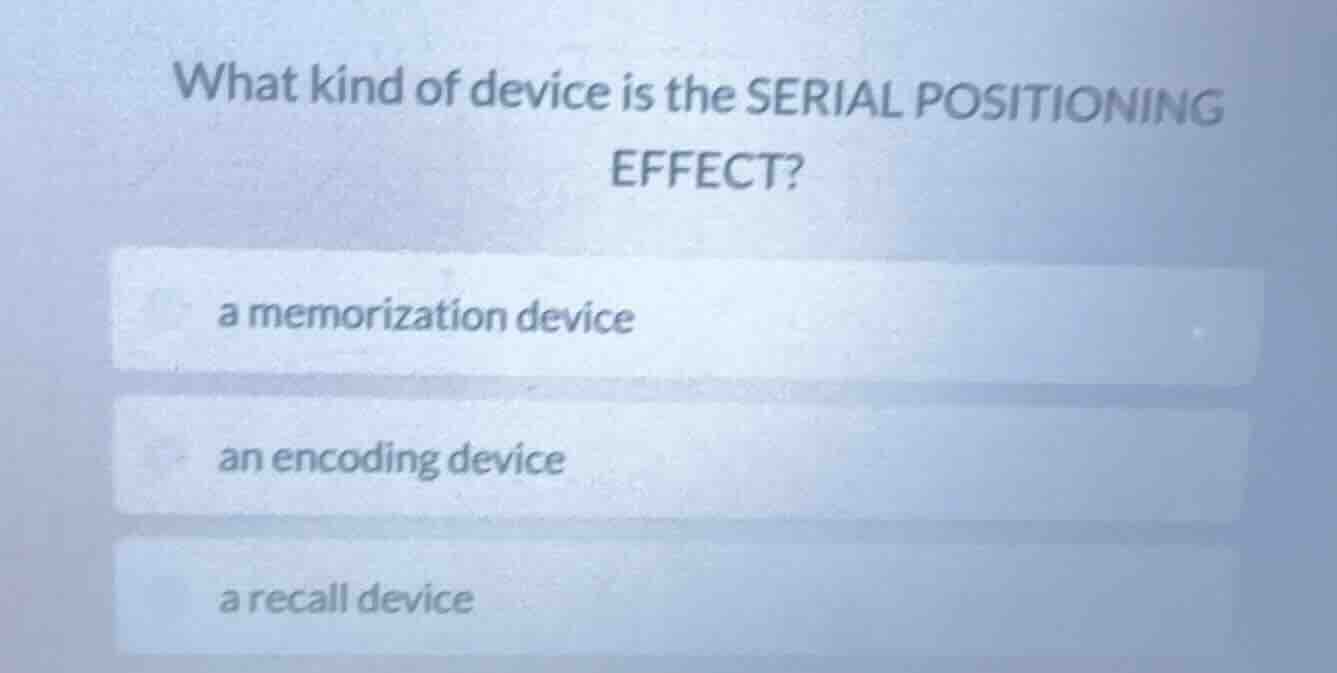 what kind of device is the serial positioning effect? a memorization de…