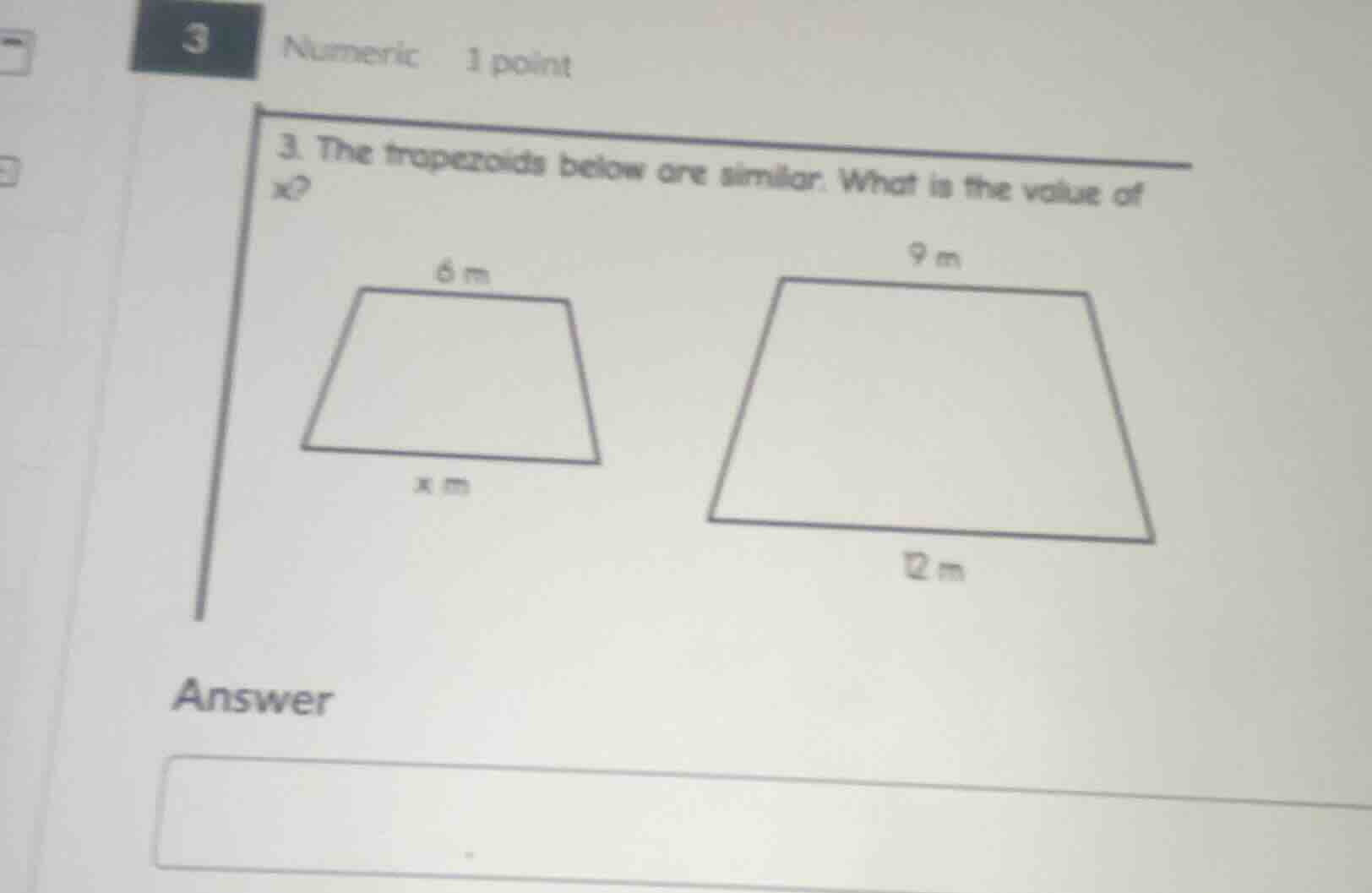 3. the trapezoids below are similar. what is the value of x? 6 m 9 m 12…