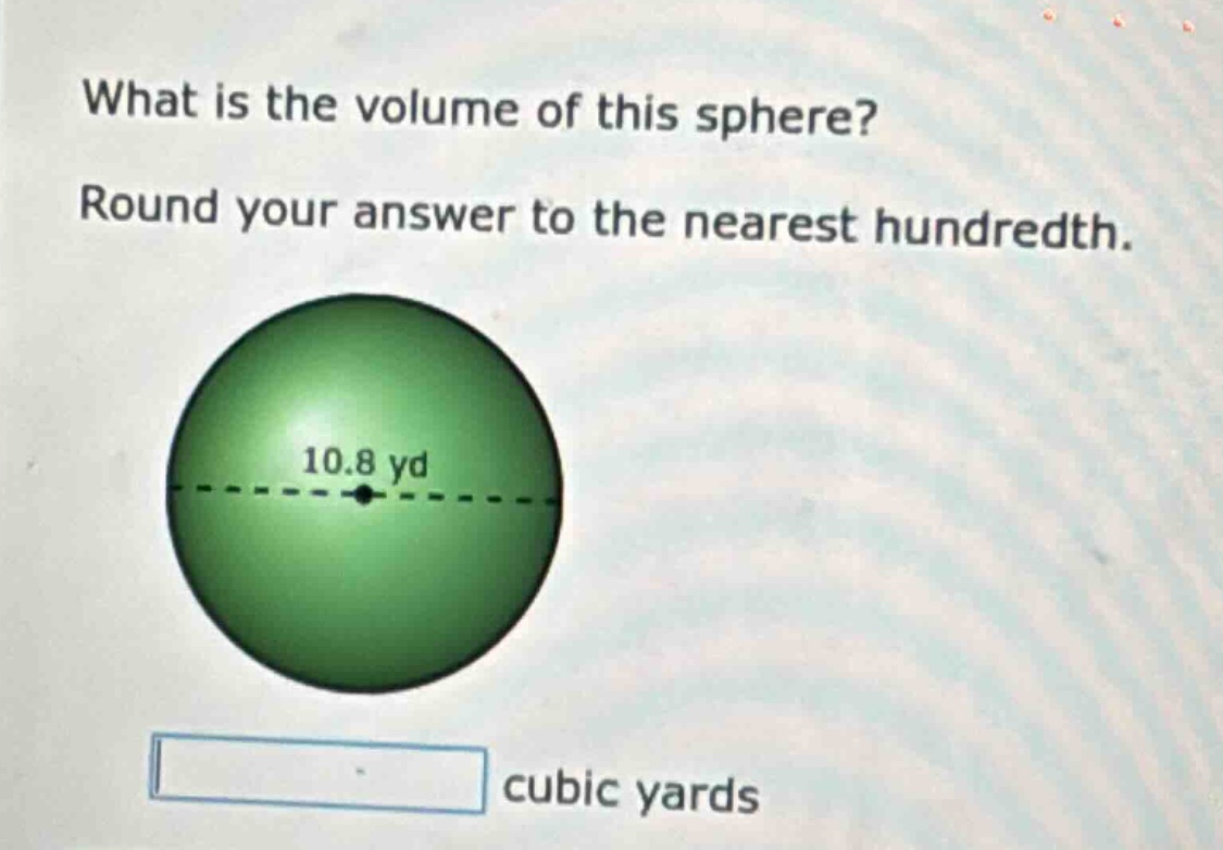 what is the volume of this sphere? round your answer to the nearest hun…