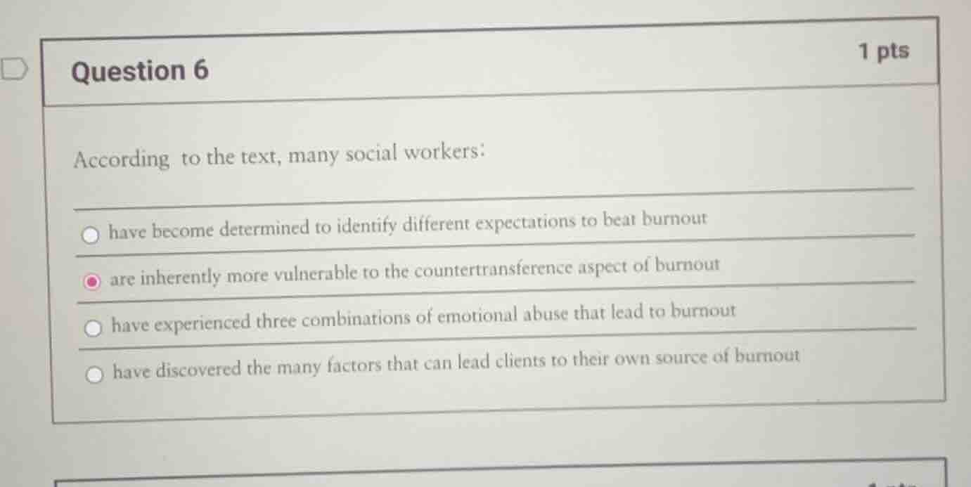 question 6 1 pts according to the text, many social workers: - have bec…