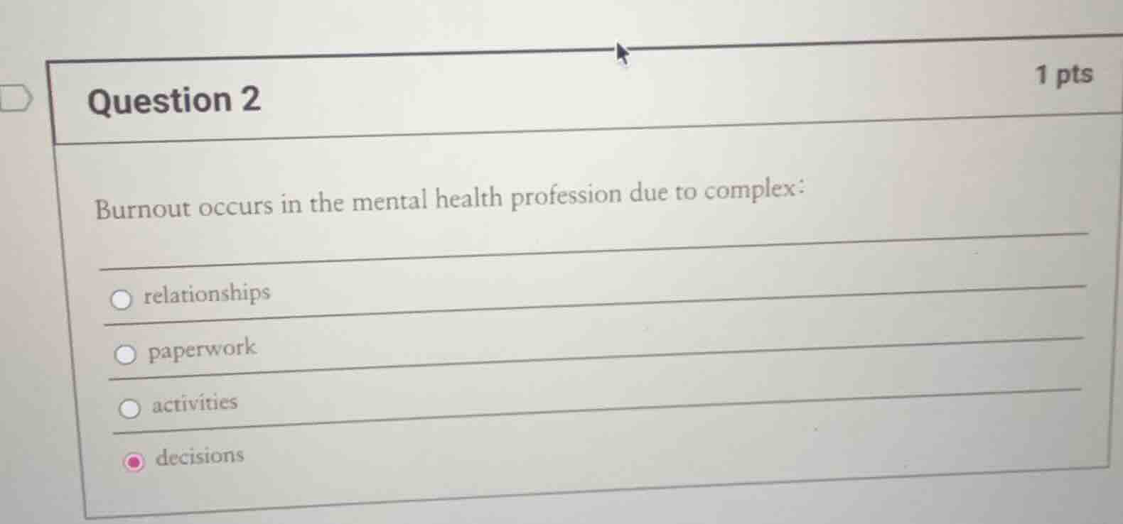 question 2 1 pts burnout occurs in the mental health profession due to …