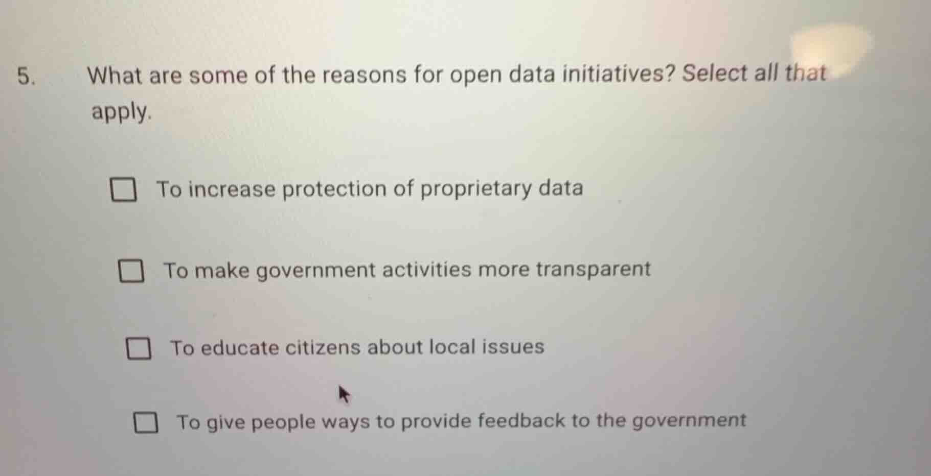 5. what are some of the reasons for open data initiatives? select all t…