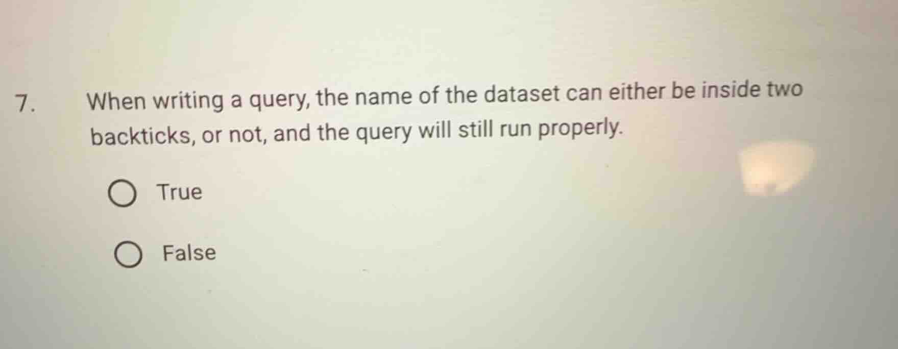 7. when writing a query, the name of the dataset can either be inside t…