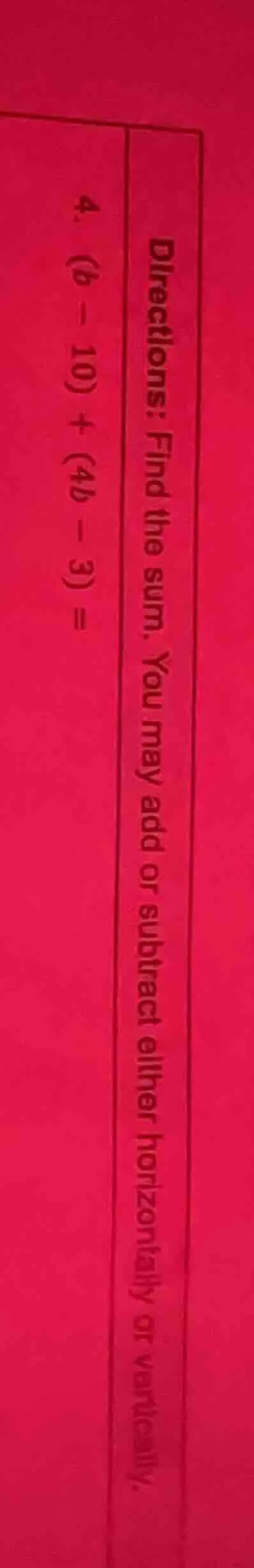 directions: find the sum. you may add or subtract either horizontally o…