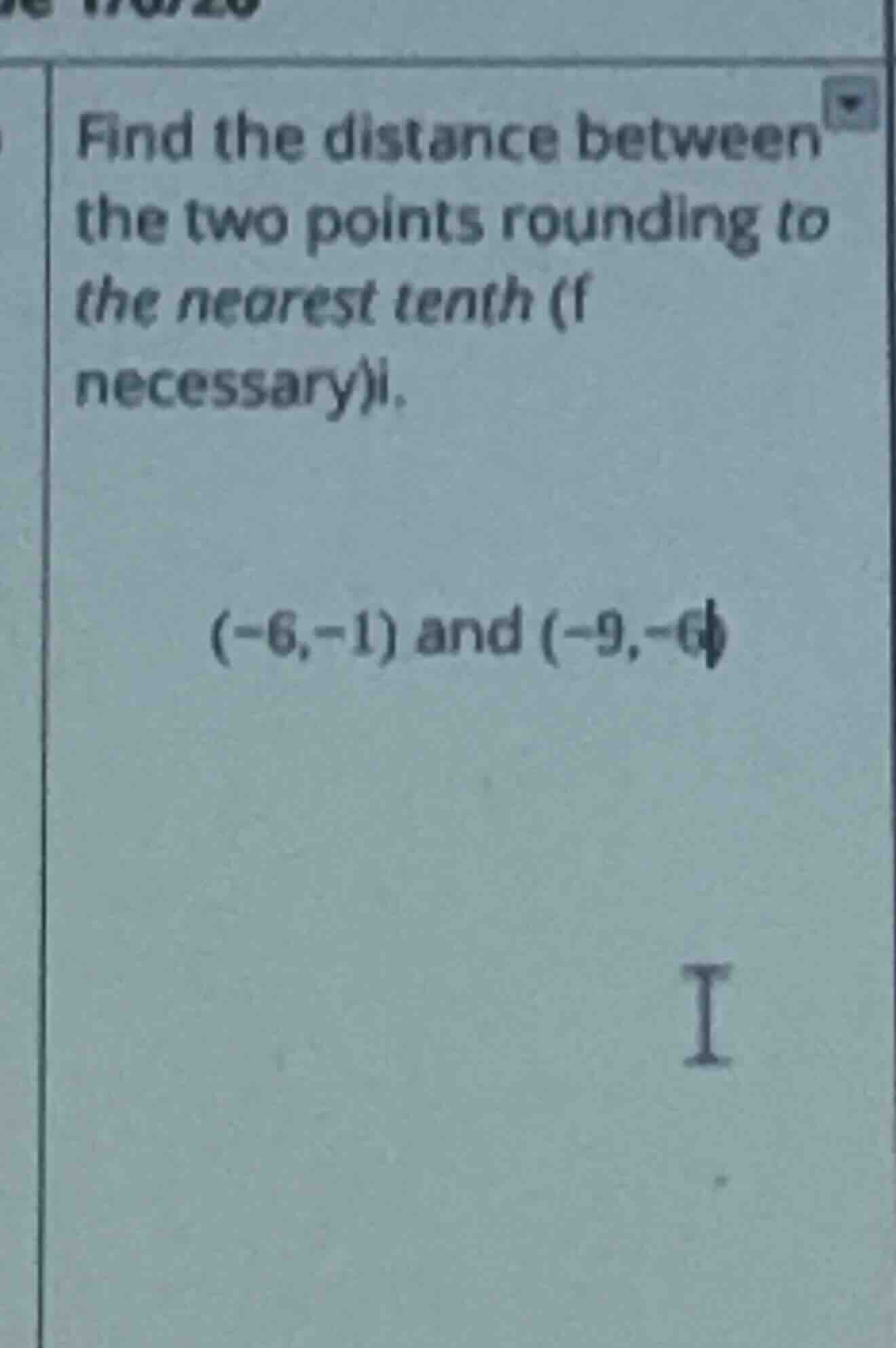 find the distance between the two points rounding to the nearest tenth …