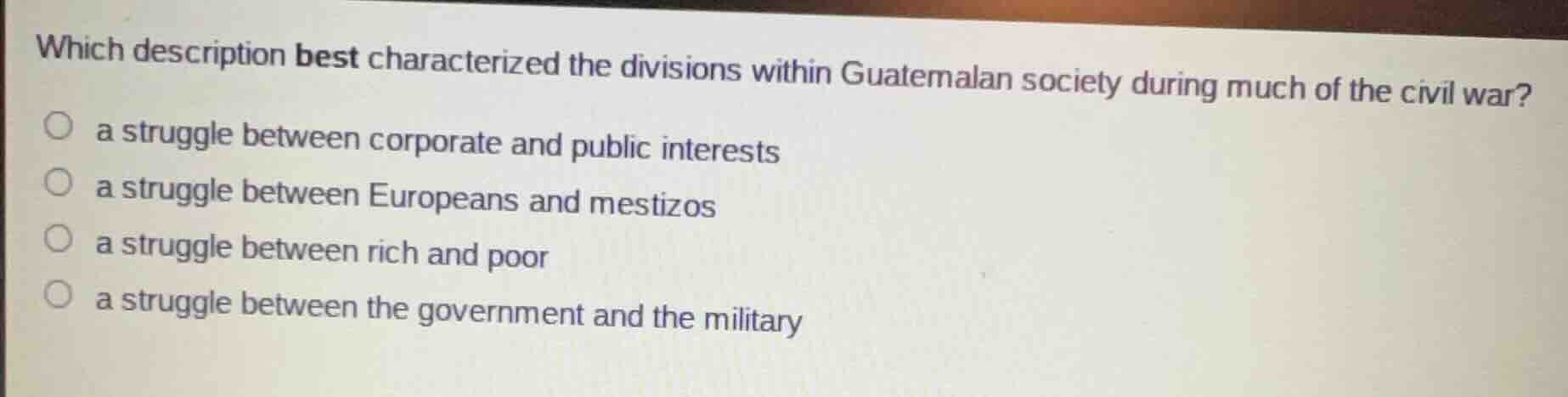 which description best characterized the divisions within guatemalan so…