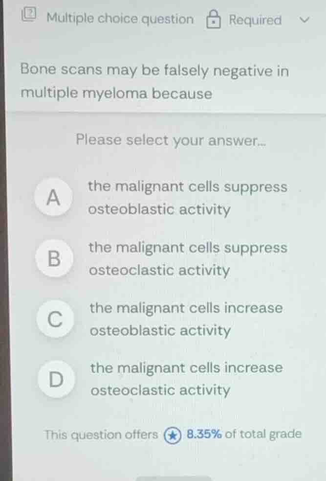 bone scans may be falsely negative in multiple myeloma because please s…