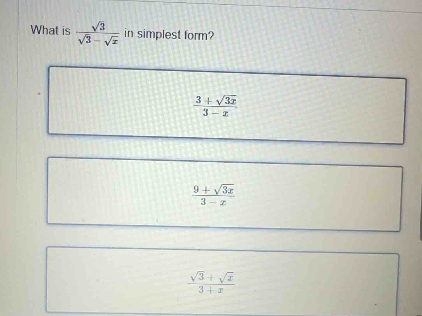 what is \\(\\frac{\\sqrt{3}}{\\sqrt{3} - \\sqrt{x}}\\) in simplest form…