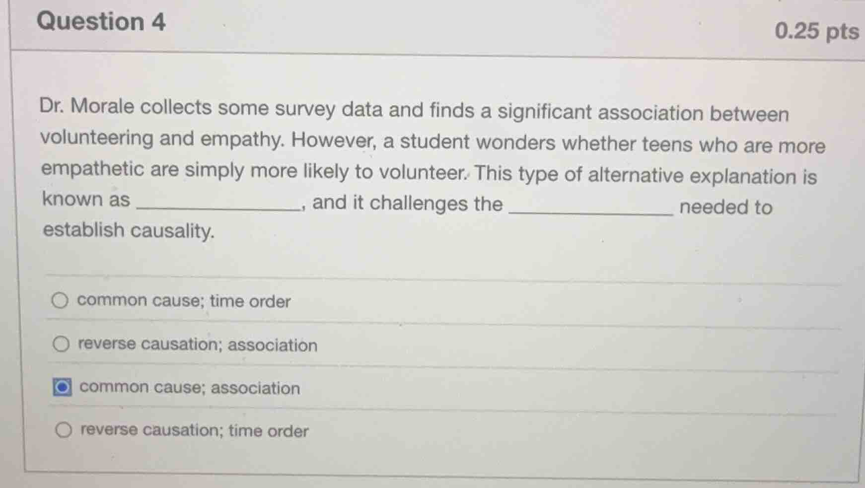 question 4 0.25 pts dr. morale collects some survey data and finds a si…