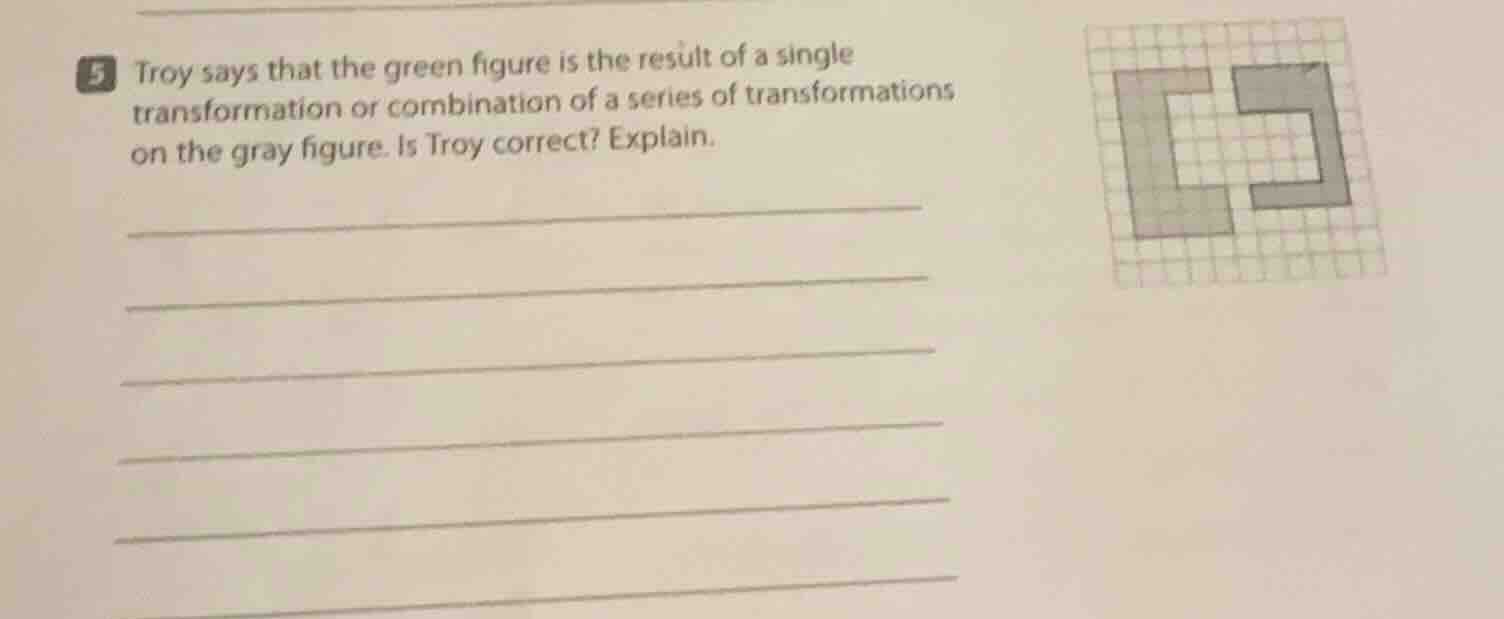 5 troy says that the green figure is the result of a single transformat…