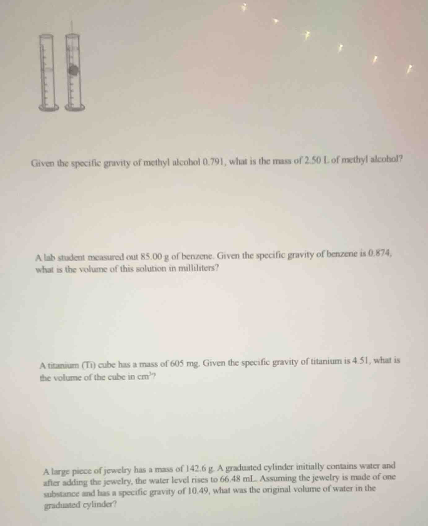 given the specific gravity of methyl alcohol 0.791, what is the mass of…