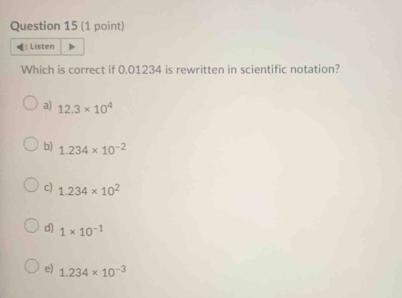question 15 (1 point) listen which is correct if 0.01234 is rewritten i…
