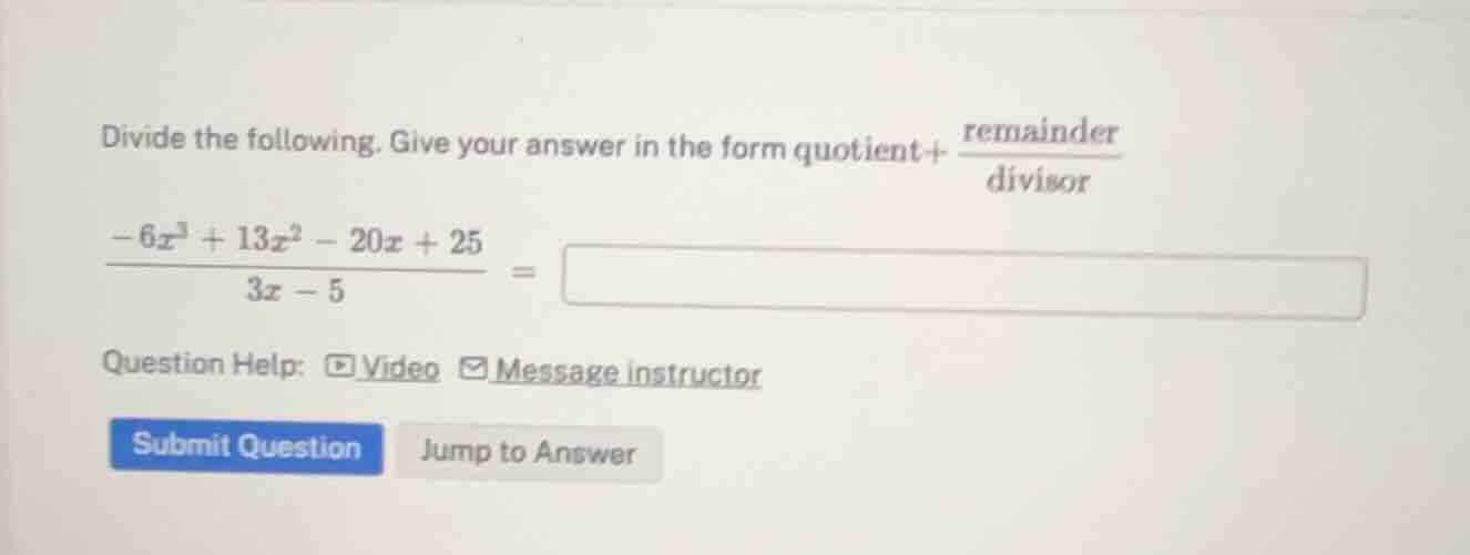 divide the following. give your answer in the form \\(\\text{quotient}+…