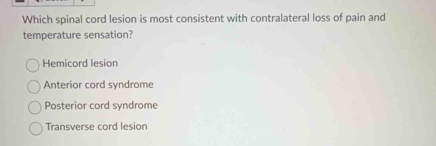 which spinal cord lesion is most consistent with contralateral loss of …