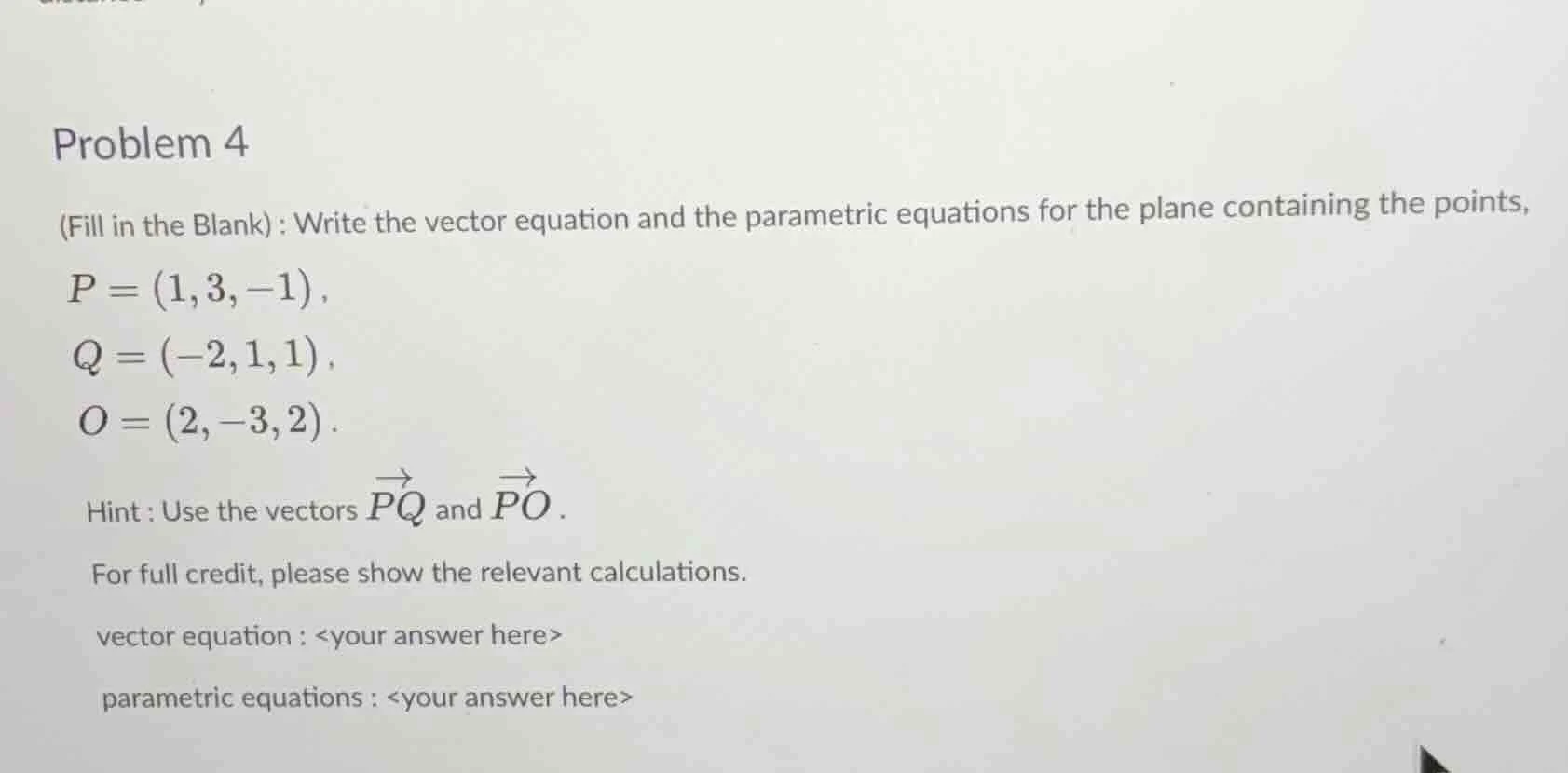 problem 4 (fill in the blank) : write the vector equation and the param…