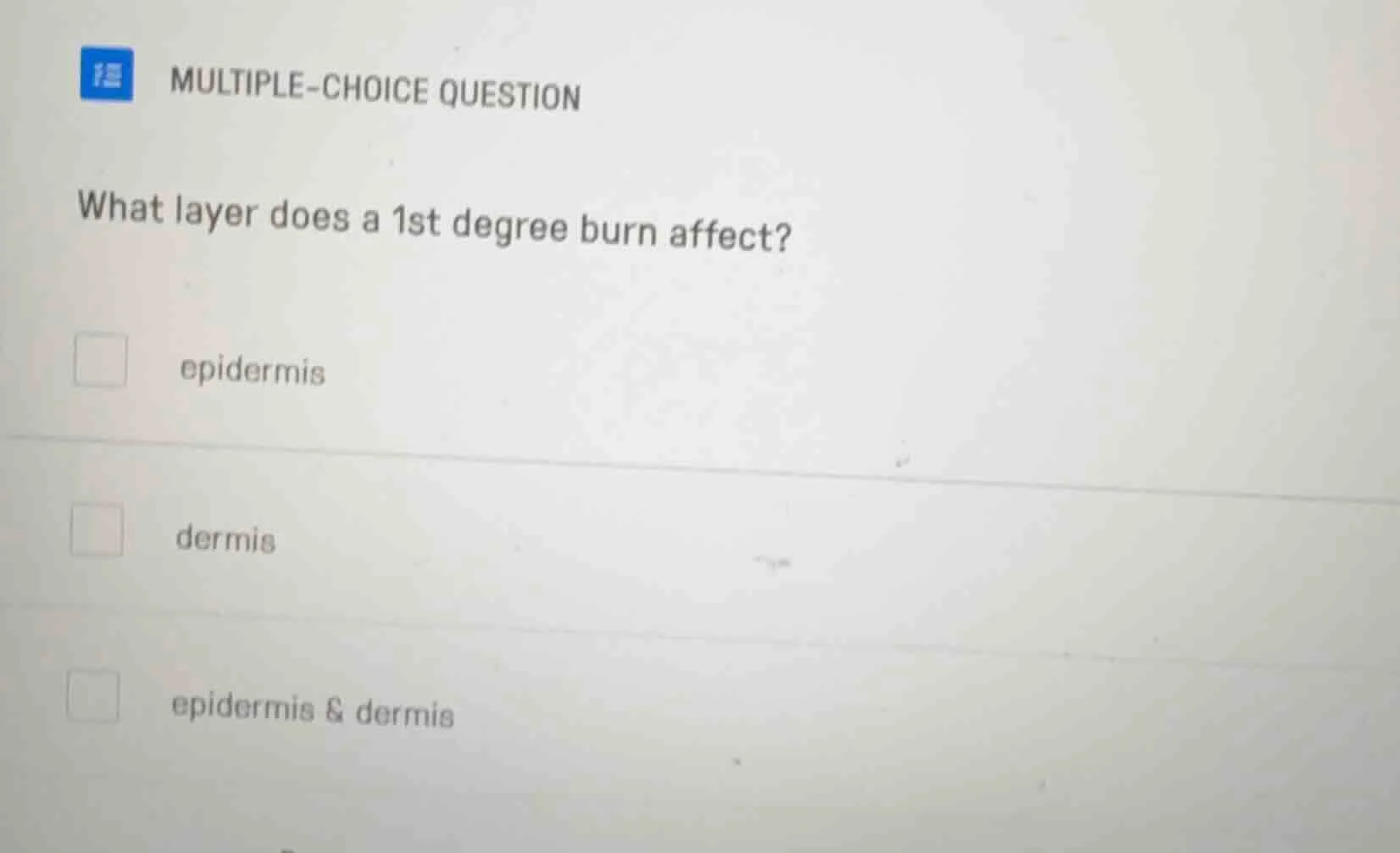 multiple-choice question what layer does a 1st degree burn affect? epid…