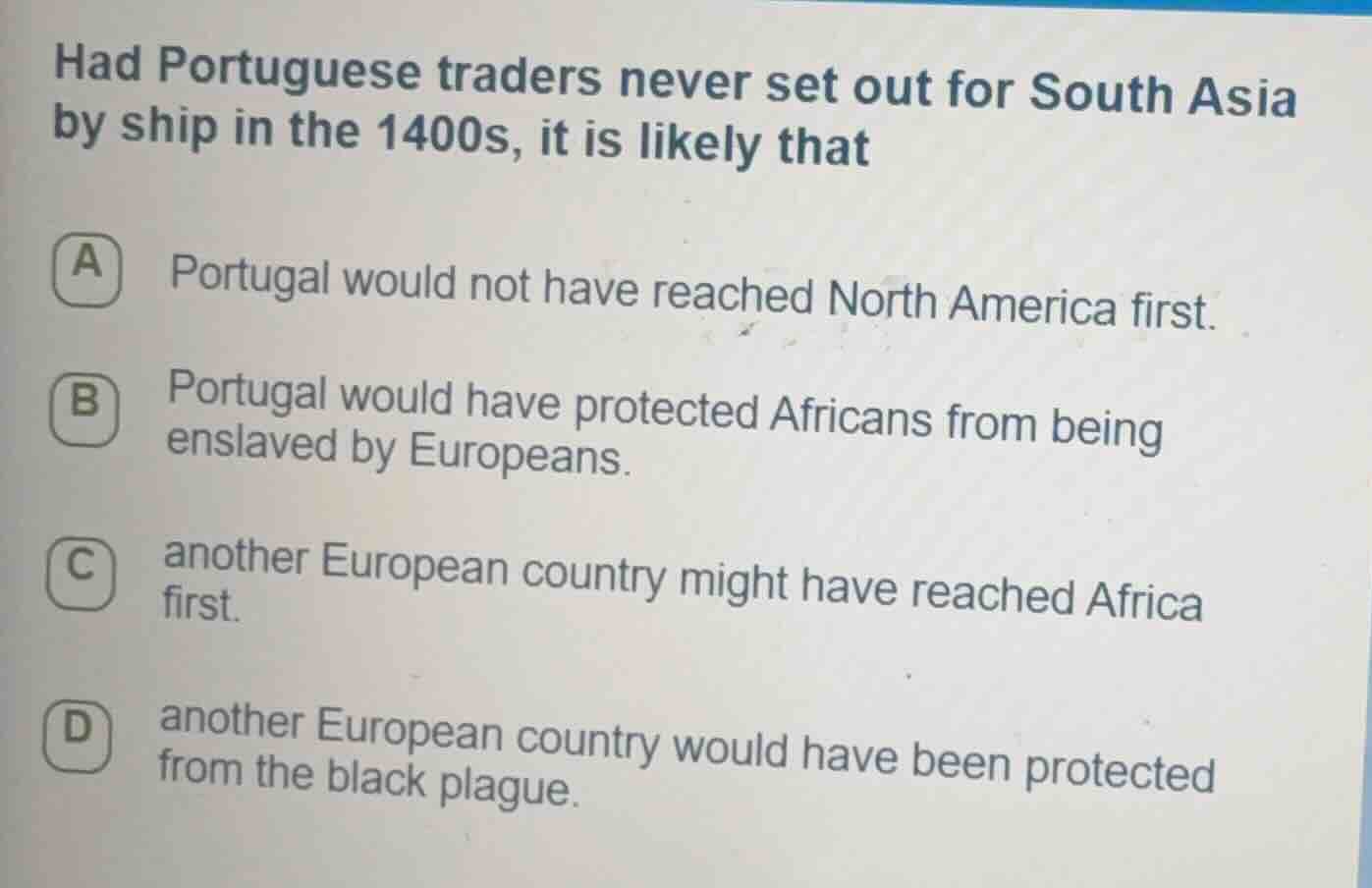 had portuguese traders never set out for south asia by ship in the 1400…