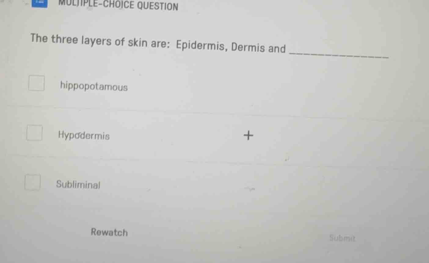 multiple-choice question the three layers of skin are: epidermis, dermi…