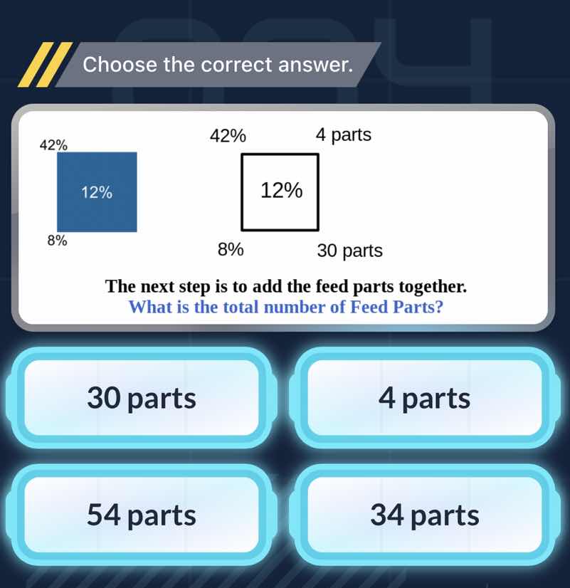 choose the correct answer. 42% 12% 8% 42% 12% 8% 4 parts 30 parts the n…