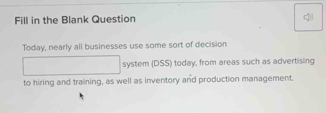 fill in the blank question today, nearly all businesses use some sort o…