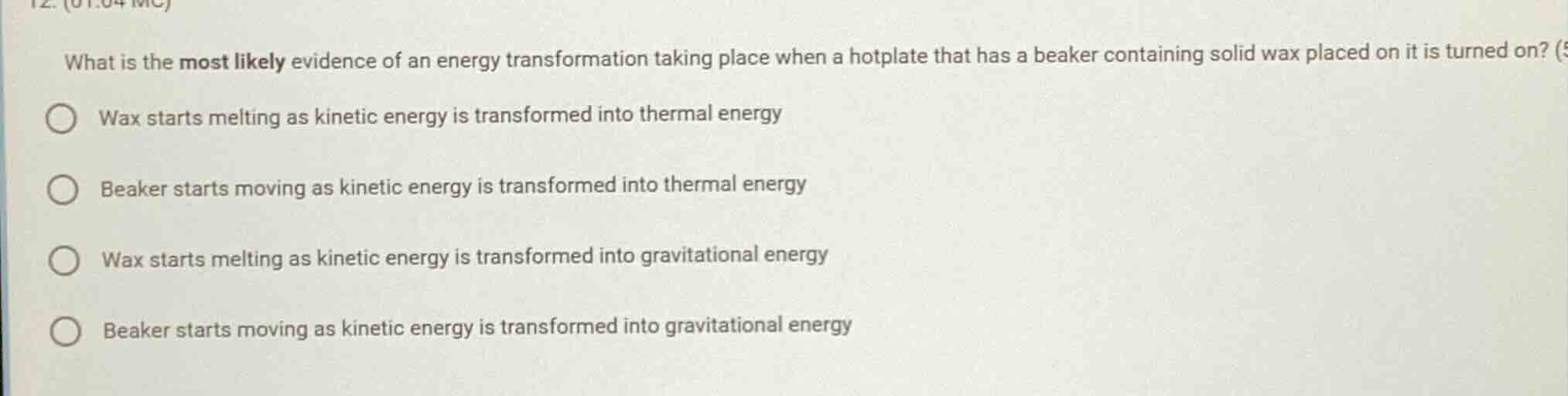 what is the most likely evidence of an energy transformation taking pla…