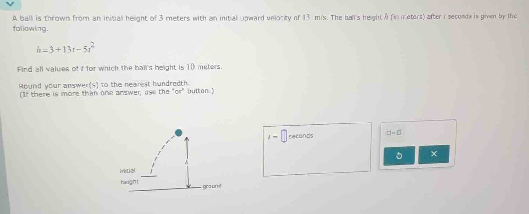 a ball is thrown from an initial height of 3 meters with an initial upw…