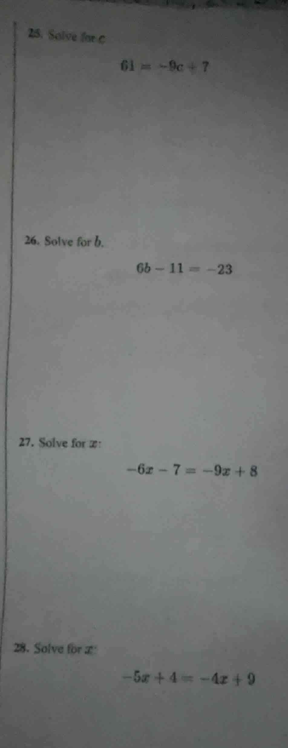 25. solve for c 61 = -9c + 7 26. solve for b. 6b - 11 = -23 27. solve f…