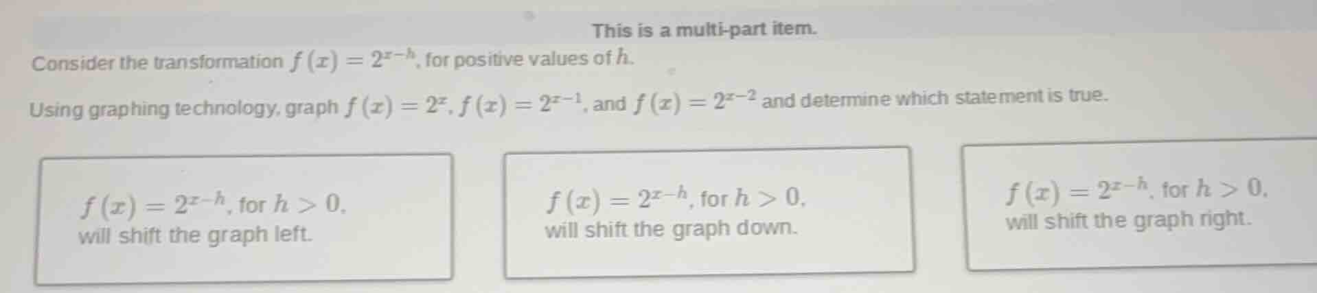 this is a multi - part item. consider the transformation $f(x)=2^{x - h…