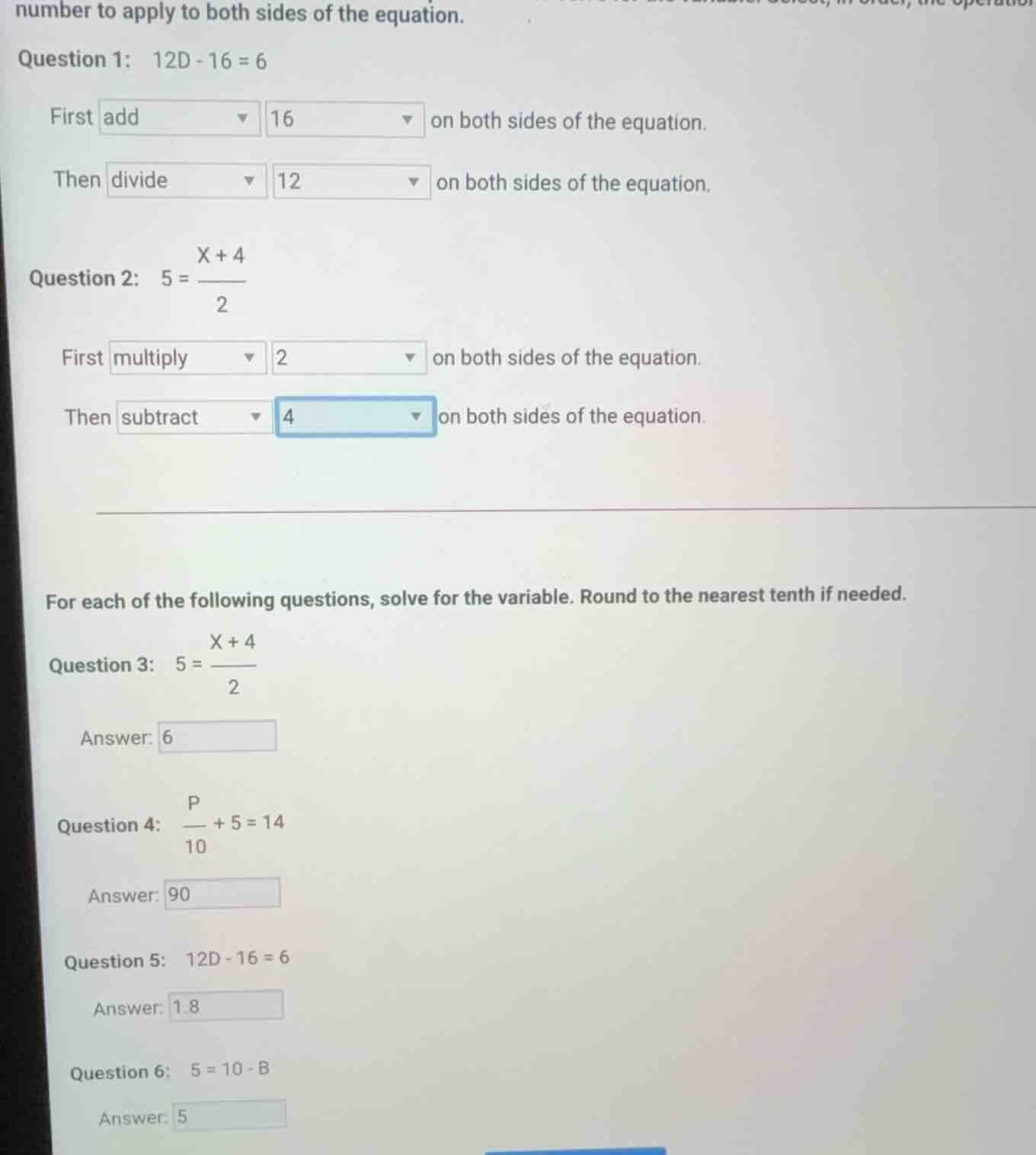 number to apply to both sides of the equation. question 1: 12d - 16 = 6…