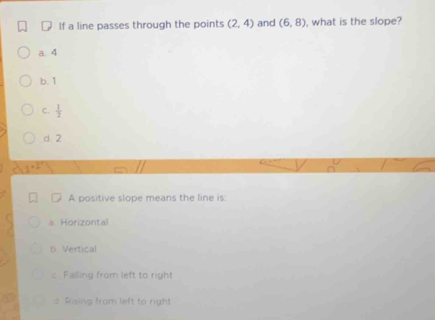 if a line passes through the points (2, 4) and (6, 8), what is the slop…