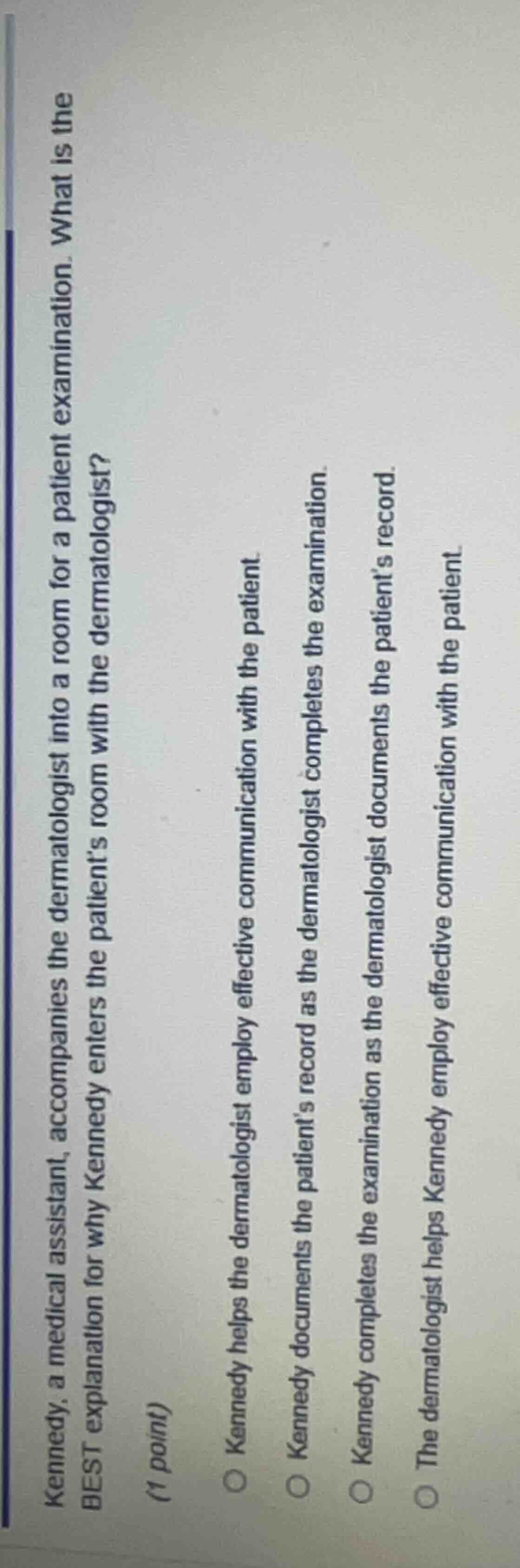 kennedy, a medical assistant, accompanies the dermatologist into a room…