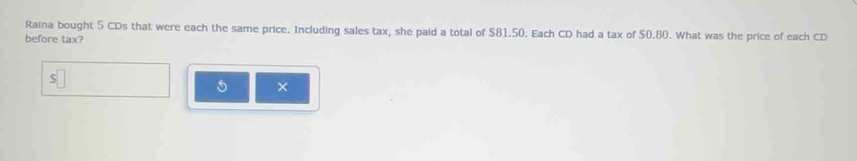 raina bought 5 cds that were each the same price. including sales tax, …