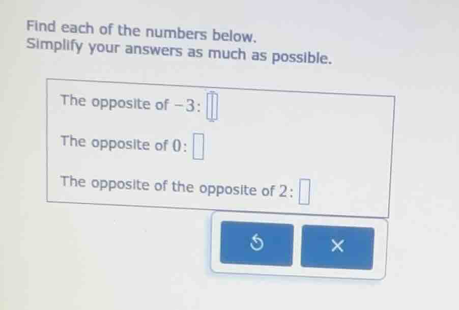 find each of the numbers below. simplify your answers as much as possib…