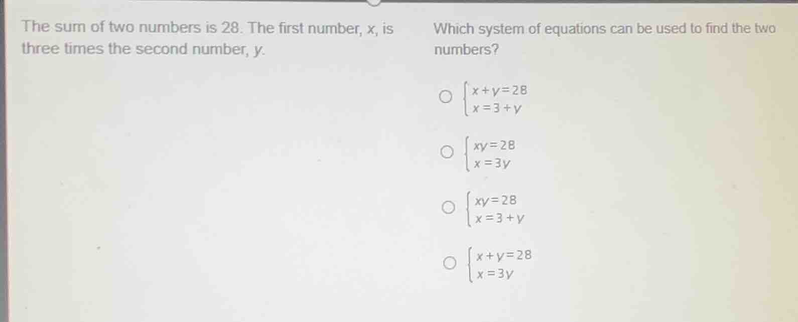 the sum of two numbers is 28. the first number, x, is three times the s…