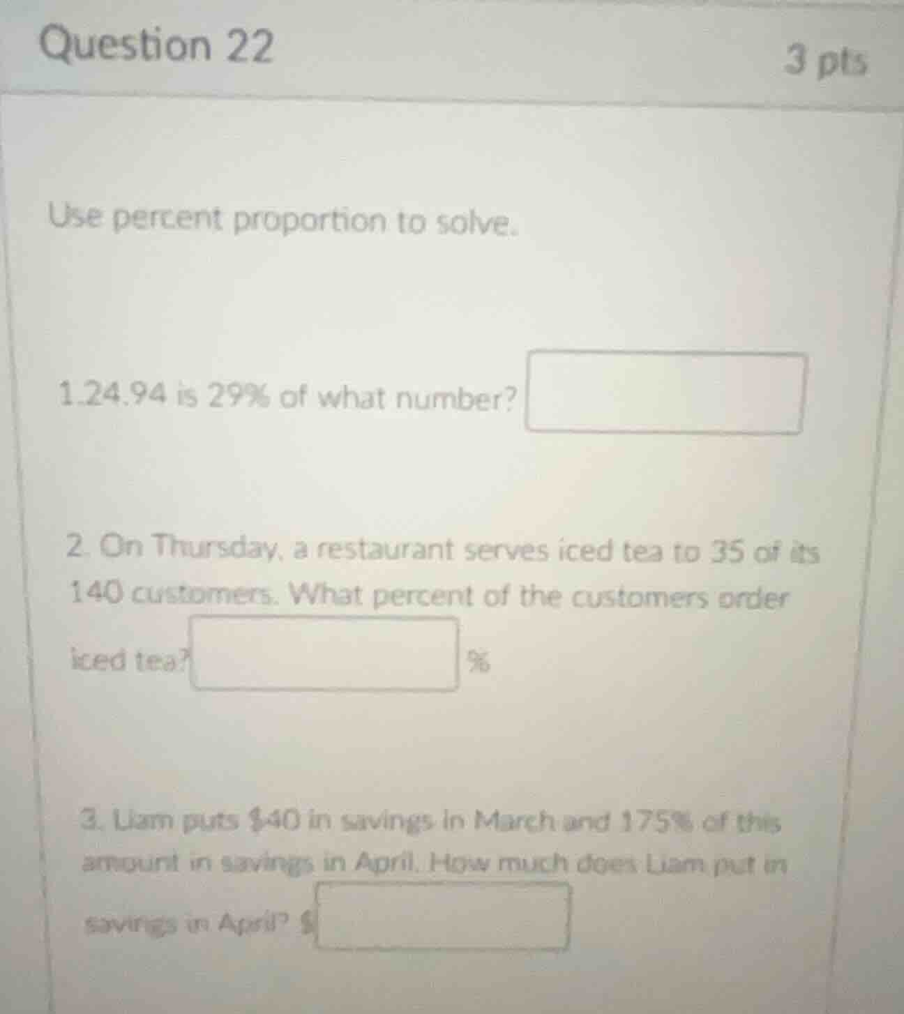 question 22 3 pts use percent proportion to solve. 1.24.94 is 29% of wh…