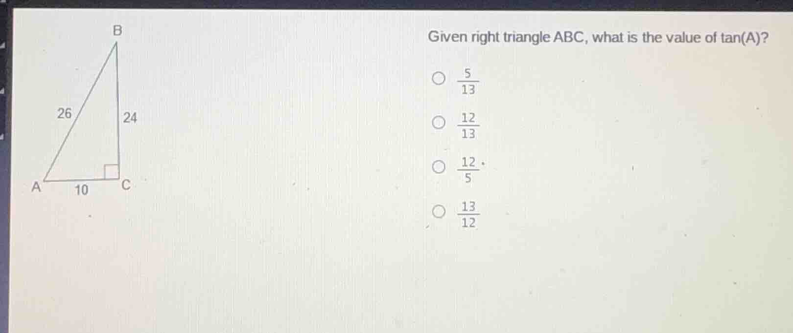 given right triangle abc, what is the value of tan(a)? $\\frac{5}{13}$ …