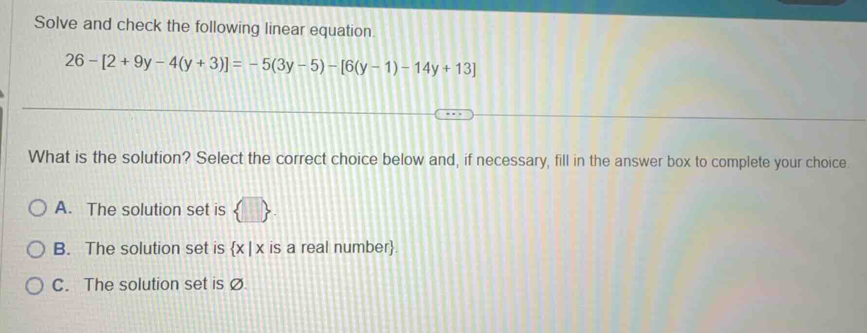 solve and check the following linear equation. 26 - 2 + 9y - 4(y + 3) =…