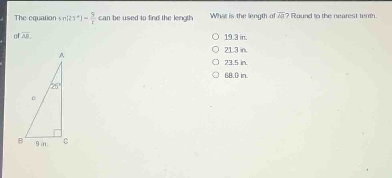 the equation \\(\\sin(25^{\\circ}) = \\frac{9}{c}\\) can be used to fin…