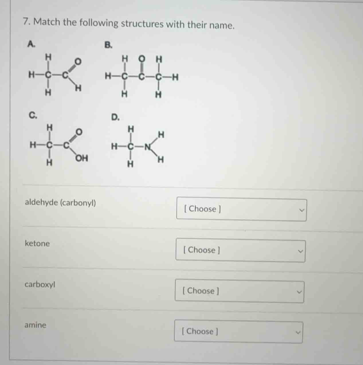 7. match the following structures with their name. a. b. h o h h h-c-c …