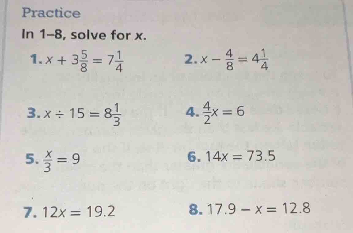 practice in 1–8, solve for x. 1. $x + 3\\frac{5}{8} = 7\\frac{1}{4}$ 2.…