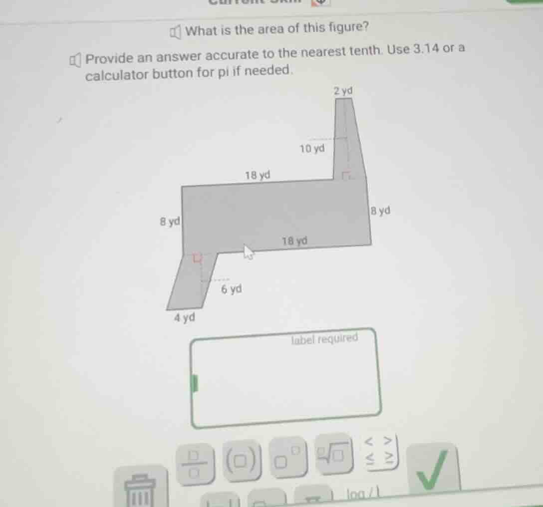 what is the area of this figure? provide an answer accurate to the near…