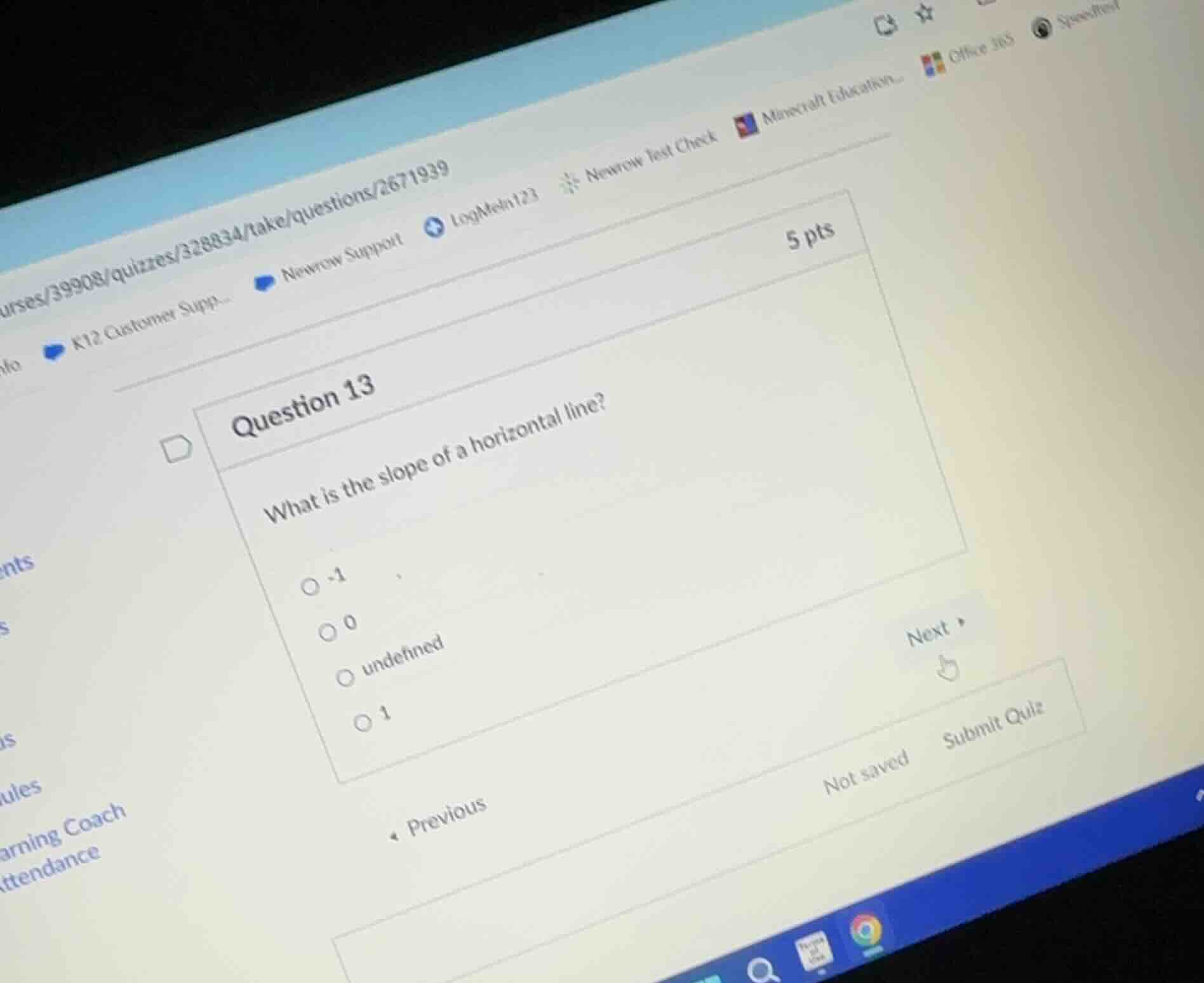 question 13 what is the slope of a horizontal line? -1 0 undefined 1