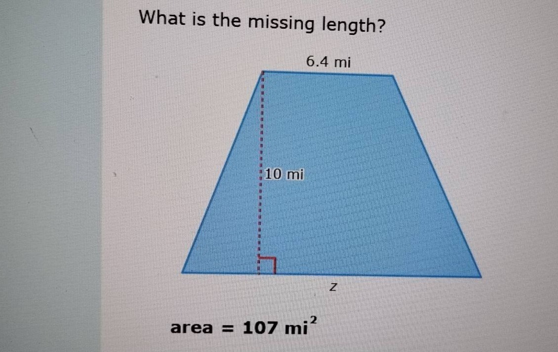 what is the missing length? 6.4 mi 10 mi z area = 107 mi²