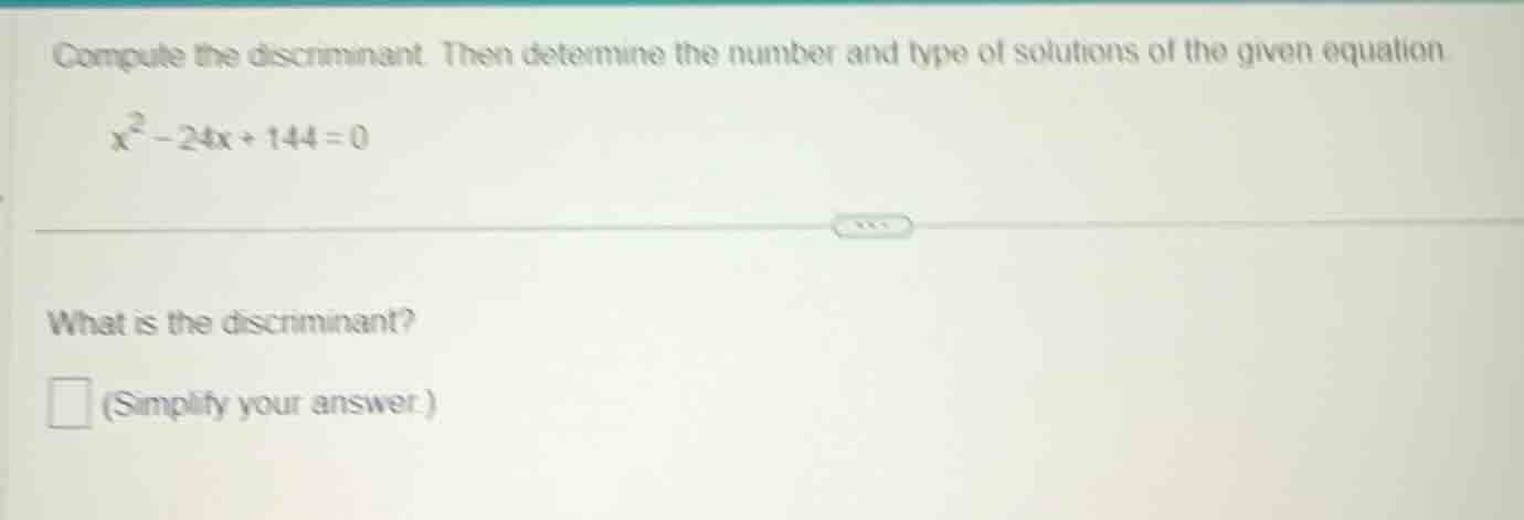 compute the discriminant. then determine the number and type of solutio…