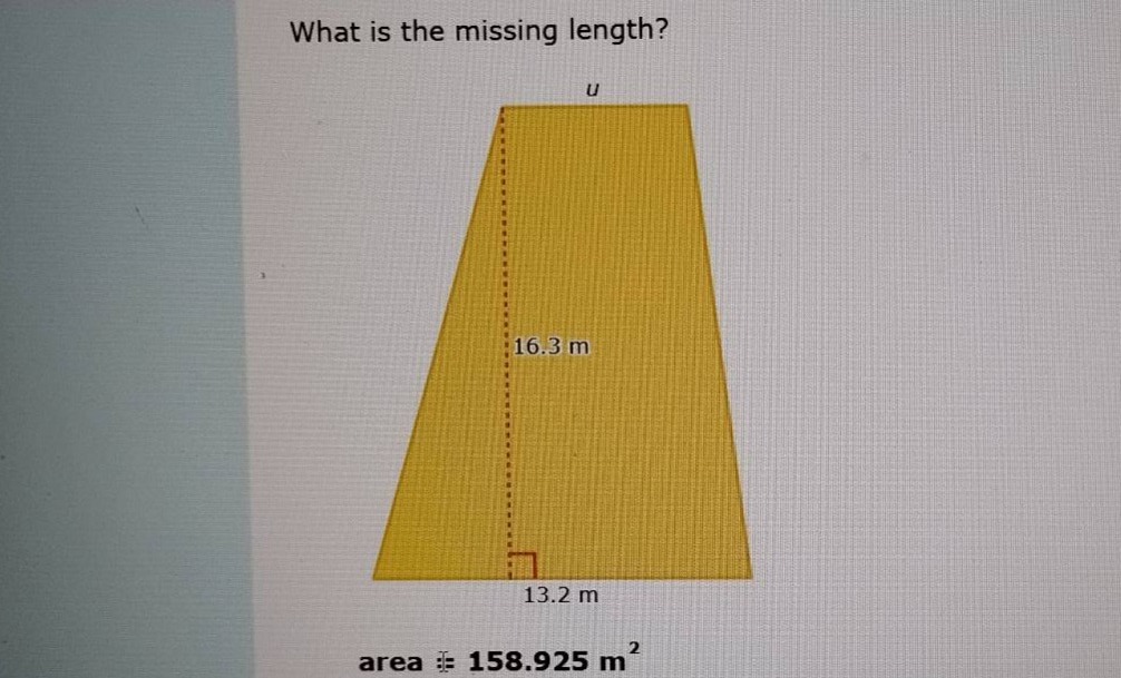what is the missing length? u 16.3 m 13.2 m area = 158.925 m²