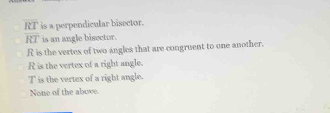 $\\overline{rt}$ is a perpendicular bisector. $\\overline{rt}$ is an an…